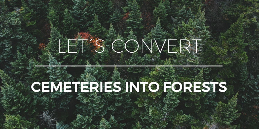Let´s convert cemeteries into forests