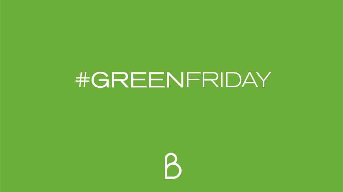 Together let´s change Black Friday to Green Friday